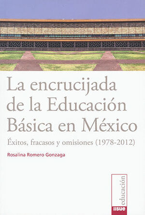 [9786073035781] ENCRUCIJADA DE LA EDUCACIÓN BÁSICA EN MÉXICO, LA
