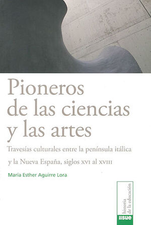 [9786073037976] PIONEROS DE LAS CIENCIAS Y LAS ARTES