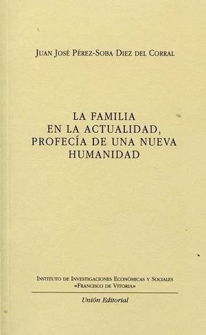 [9788472097100] FAMILIA EN LA ACTUALIDAD, PROFECÍA DE UNA NUEVA HUMANIDAD, LA
