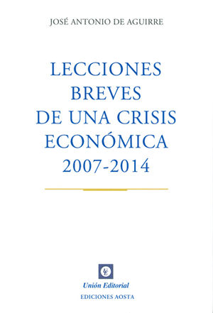[9788472096417] LECCIONES BREVES DE UNA CRISIS ECONÓMICA 2007-2014