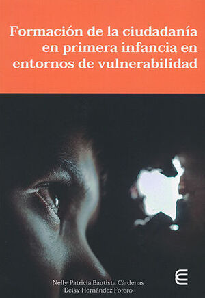 [9789587601114] FORMACION DE LA CIUDADANÍA EN PRIMERA INFANCIA EN ENTORNOS DE VULNERABILIDAD