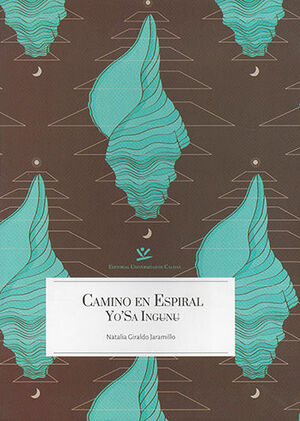 [9789587590760] CAMINO EN ESPIRAL YO´SA INGUNU