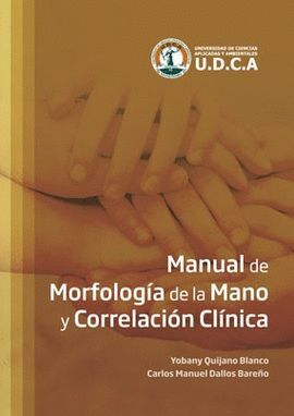[9789585617353] MANUAL DE MORFOLOGÍA DE LA MANO Y CORRELACIÓN CLÍNICA
