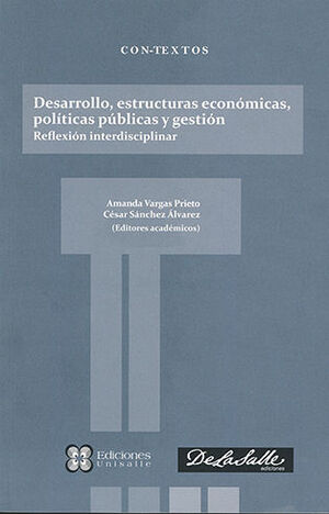 [9789585486232] DESARROLLO ESTRUCTURAS ECONOMICAS POLITICAS PUBLICAS Y GESTION