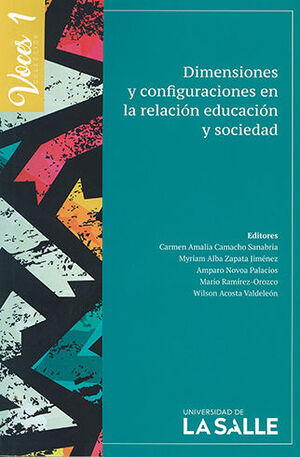 [9789585400115] DIMENSIONES Y CONFIGURACIONES EN LA RELACIÓN EDUCACIÓN Y SOCIEDAD - COLECCIÓN VOCES - 1