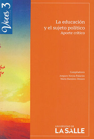 [9789585486607] EDUCACION Y EL SUJETO POLITICO, LA - COLECCIÓN VOCES # 3