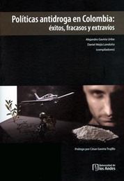 [9789586956024] POLÍTICAS ANTIDROGA EN COLOMBIA: EXITOS, FRACASOS Y EXTRAVIOS