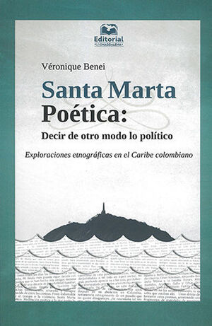 [9789587461800] SANTA MARTA POÉTICA: DECIR DE OTRO MODO LO POLÍTICO