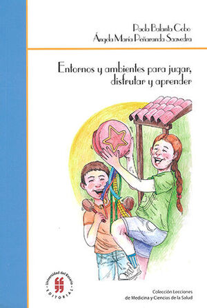[9789587387933] ENTORNOS Y AMBIENTES PARA JUGAR, DISFRUTAR Y APRENDER
