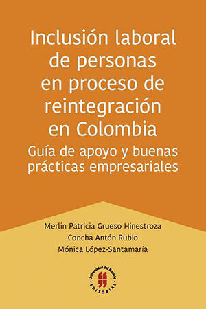 [9789587842432] INCLUSIÓN LABORAL DE PERSONAS EN PROCESO DE REINTEGRACIÓN EN COLOMBIA
