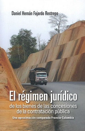 [9789585000414] RÉGIMEN JURÍDICO DE LOS BIENES DE LAS CONCESIONES DE LA CONTRATACIÓN PÚBLICA, EL - 1.ª ED. 2022