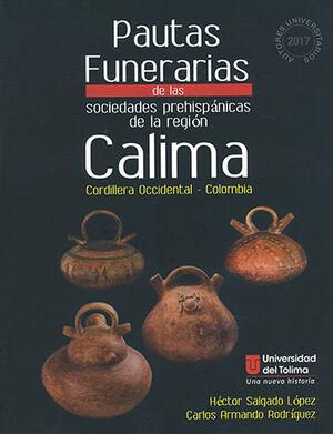 [9789588932354] PAUTAS FUNERARIAS DE LAS SOCIEDADES PREHISPANICAS DE LA REGIÓN CALIMA