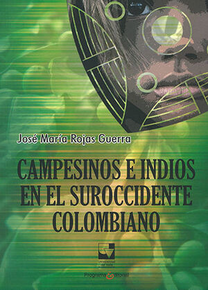 [9789586709934] CAMPESINOS E INDIOS EN EL SUROCCIDENTE COLOMBIANO