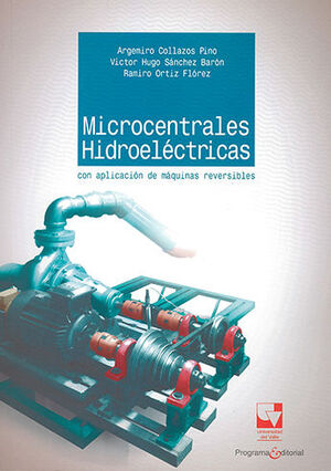 [9789587651751] MICROCENTRALES HIDROELÉCTRICAS CON APLICACION DE MAQUINAS REVERSIBLES