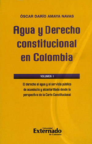 [9789587900071] AGUA Y DERECHO CONSTITUCIONAL EN COLOMBIA - VOL I