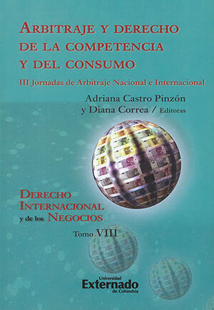 [9789587909999] ARBITRAJE Y DERECHO DE LA COMPETENCIA Y DEL CONSUMO TOMO VIII - 1.ª ED. 2022