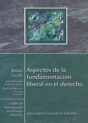 [9789586169929] ASPECTOS DE LA FUNDAMENTACIÓN LIBERAL EN EL DERECHO
