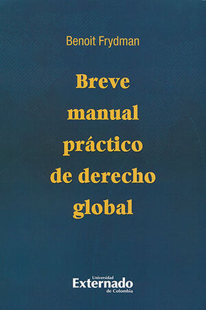 [9789587729627] BREVE MANUAL PRACTICO DE DERECHO GLOBAL