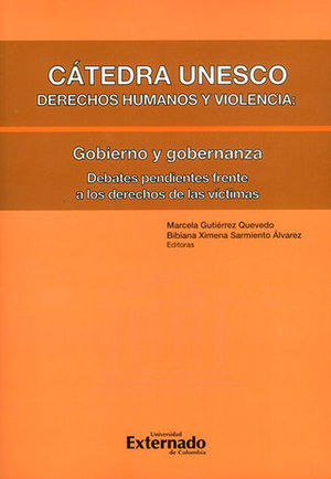 [9789587727968] CÁTEDRA UNESCO DERECHOS HUMANOS Y VIOLENCIA: GOBIERNO Y GOBERNANZA