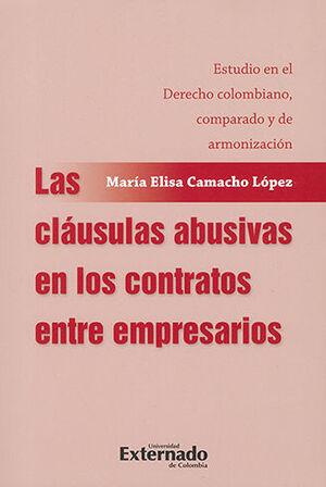 [9789587908725] CLÁUSULAS ABUSIVAS EN LOS CONTRATOS ENTRE EMPRESARIOS, LAS - 1.ª ED. 2022