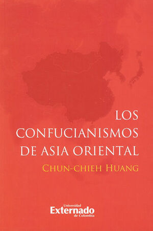 [9789587728439] CONFUCIANISMOS DE ASIA ORIENTAL, LOS