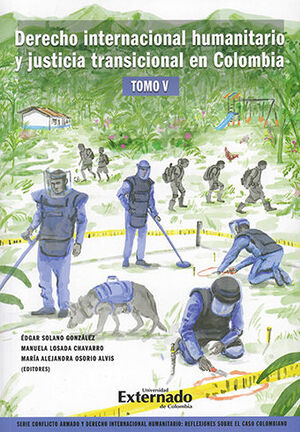 [9789587909494] DERECHO INTERNACIONAL HUMANITARIO Y JUSTICIA TRANSICIONAL EN COLOMBIA TOMO V - 1.ª ED. 2022