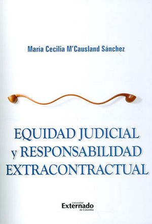 [9789587901993] EQUIDAD JUDICIAL Y RESPONSABILIDAD EXTRACONTRACTUAL - 1.ª ED. 2019