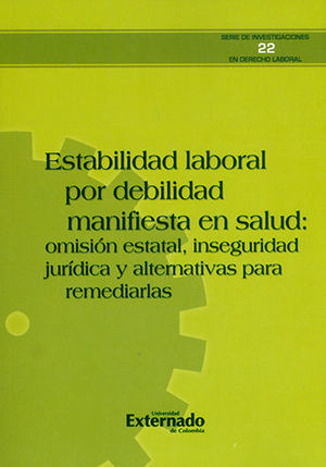 [9789587900316] ESTABILIDAD LABORAL POR DEBILIDAD MANIFIESTA EN SALUD