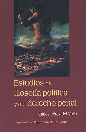 [9789586168816] ESTUDIOS DE FILOSOFIA POLITICA Y DEL DERECHO PENAL