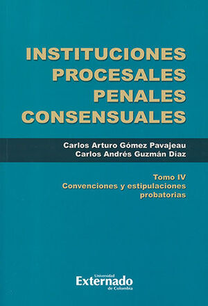 [9789587909807] INSTITUCIONES PROCESALES PENALES CONSENSUALES TOMO IV - 1.ª ED. 2022