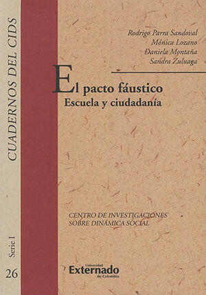 [9789587728637] PACTO FAUSTICO ESCUELA Y CIUDADANIA, EL - CUADERNOS DEL CIDS SERIE 1 #26