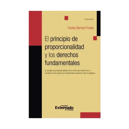 [9789587720884] PRINCIPIO DE PROPORCIONALIDAD Y LOS DERECHOS FUNDAMENTALES, EL - 4.ª ED. 2014
