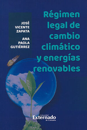 [9789587908169] RÉGIMEN LEGAL DE CAMBIO CLIMÁTICO Y ENERGÍAS RENOVABLES - 1.ª ED. 2022