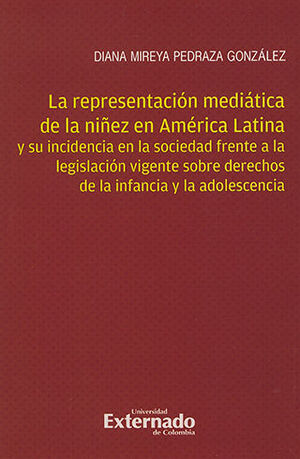 [9789587729405] REPRESENTACION MEDIATICA DE LA NIÑEZ EN AMERICA LATINA