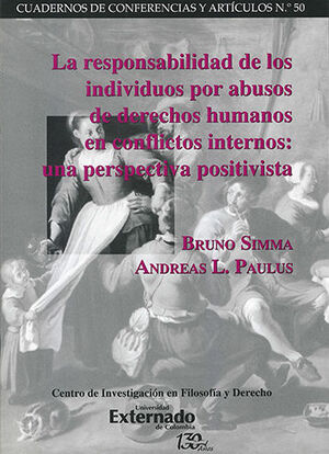 [9789587725407] RESPONSABILIDAD DE LOS INDIVIDUOS POR ABUSOS DE DERECHOS HUMANOS EN CONFLICTOS INTERNOS, LA - CUADERNOS DE CONFERENCIAS Y ARTICULOS #50