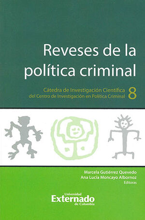 [9789587728200] REVESES DE LA POLITICA CRIMINAL - CATEDRA DE INVESTIGACION CIENTIFICA DEL CENTRO DE INVESTIGACION EN POLITICA CRIMINAL #8