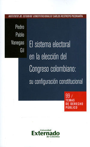 [9789587729696] SISTEMA ELECTORAL EN LA ELECCION DEL CONGRESO COLOMBIANO, EL - TEMAS DE DERECHO PUBLICO #99