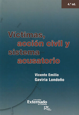 [9789587107685] VICTIMAS ACCION CIVIL Y SISTEMA ACUSATORIO - 4A ED