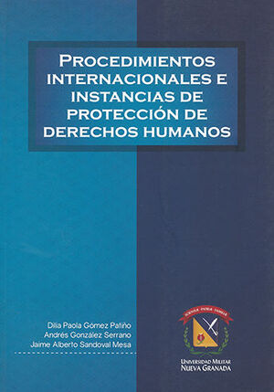[9789588795560] PROCEDIMIENTOS INTERNACIONALES E INSTANCIAS  DE PROTECCION DE DERECHOS HUMANOS