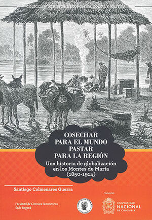 [9789585051645] COSECHAR PARA EL MUNDO, PASTAR PARA LA REGIÓN - 1.ª ED. 2023