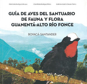 [9789586602204] GUÍA DE AVES DEL SANTUARIO DE FAUNA Y FLORA GUANENTÁ-ALTO RÍO FONCE BOYACÁ-SANTANDER