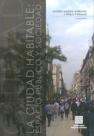 [9789588537702] CIUDAD HABITABLE: ESPACIO PÚBLICO Y SOCIEDAD, LA