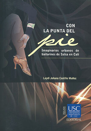 [9789588920481] CON LA PUNTA DEL PIE IMAGINARIOS URBANOS DE BAILARINES DE SALSA EN CALI