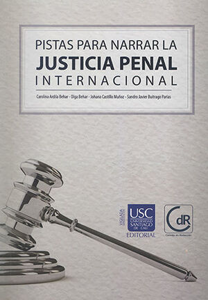 [9789588920665] PISTAS PARA NARRAR LA JUSTICIA PENAL  INTERNACIONAL