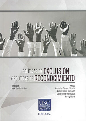 [9789588920221] POLITICAS DE EXCLUSION Y POLITICAS DE RECONOCIMIENTO