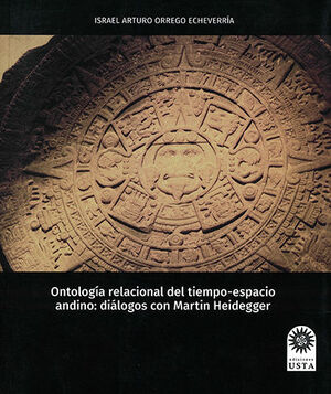 [9789587820898] ONTOLOGÍA RELACIONAL DEL TIEMPO ESPACIO ANDINO