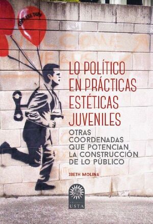[9789587820027] POLÍTICO EN PRÁCTICAS ESTÉTICAS JUVENILES, LO