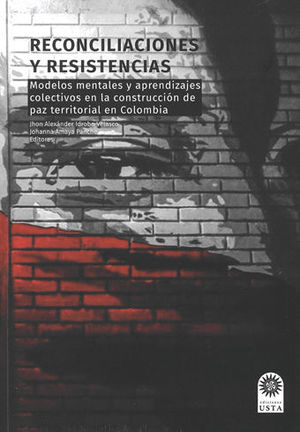 [9789587821437] RECONCILIACIONES Y RESISTENCIAS