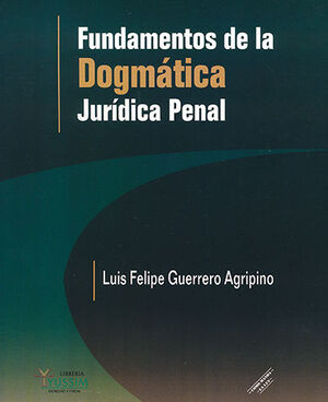 [9789709414707] FUNDAMENTOS DE LA DOGMÁTICA JURÍDICA PENAL