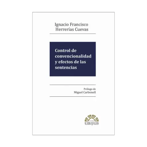 [9786078127627] CONTROL DE CONVENCIONALIDAD Y EFECTOS DE LAS SENTENCIAS - 1.ª ED. 2012